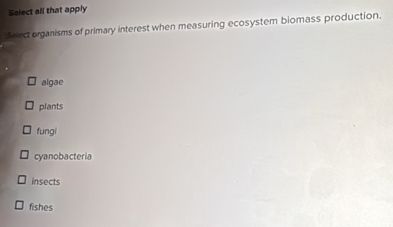 Solved: Select all that apply Seiect organisms of primary interest when ...