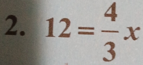 12= 4/3 x