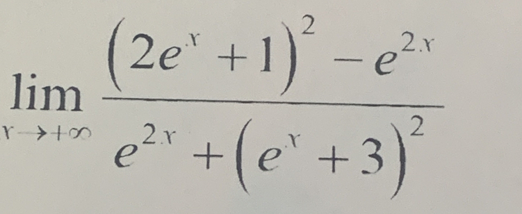 limlimits _xto ∈fty frac (2e^x+1)^2-e^(2x)e^(2x)+(e^x+3)^2