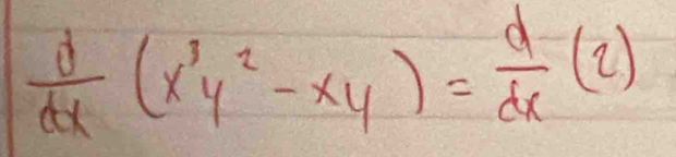  d/dx (x^3y^2-xy)= d/dx (2)