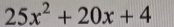 25x^2+20x+4