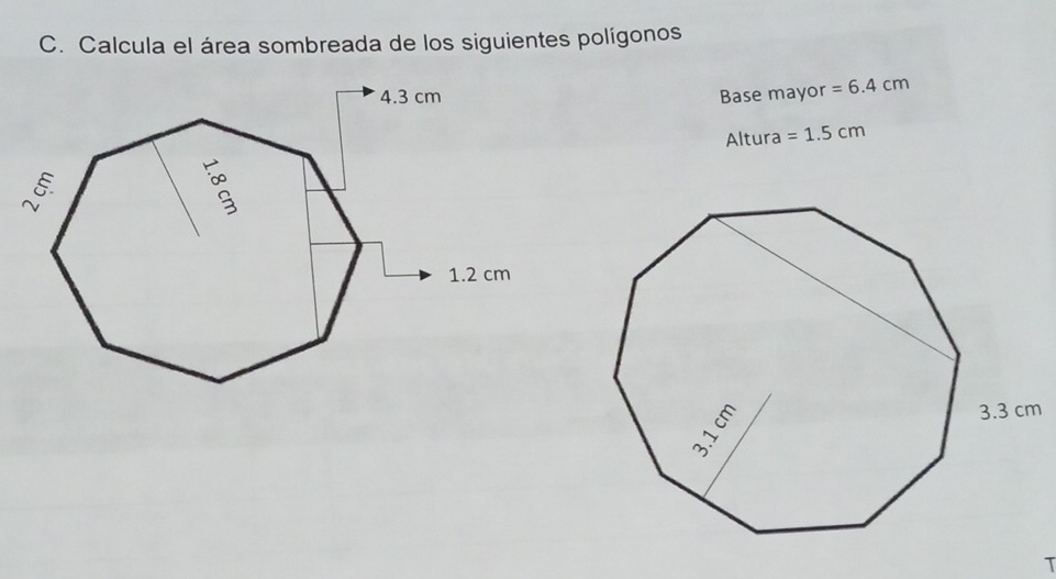 Calcula el área sombreada de los siguientes polígonos 
Base mayor =6.4cm
Altura =1.5cm