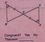 Congruent? Yes No
Theorem:_