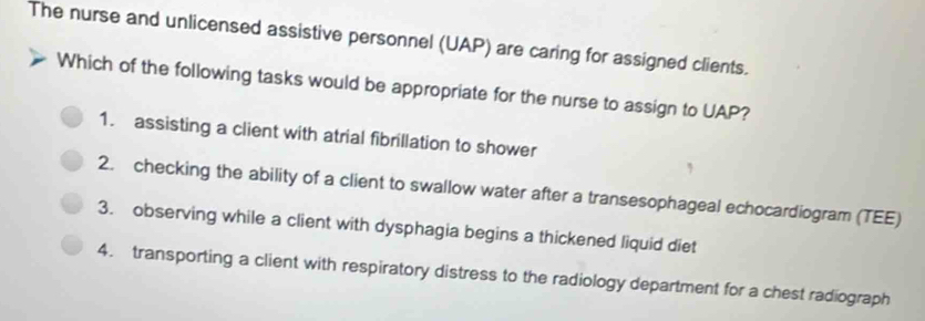 Solved: The nurse and unlicensed assistive personnel (UAP) are caring ...