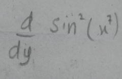  d/dy sin^2(x^3)