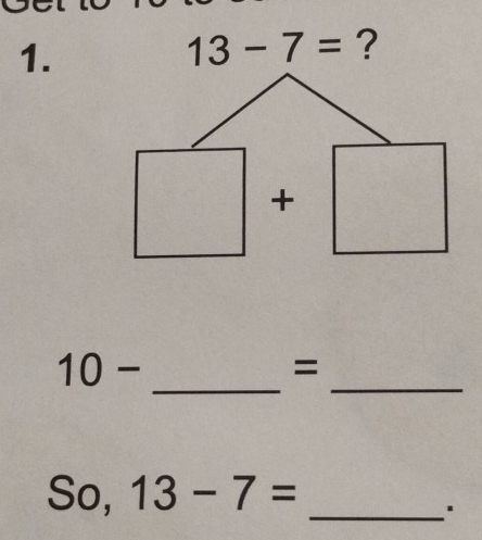 13-7= ?
__
10-
=
So, 13-7= _