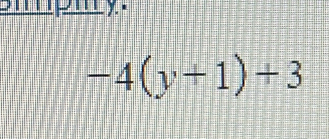 sm pny.
-4(y+1)+3