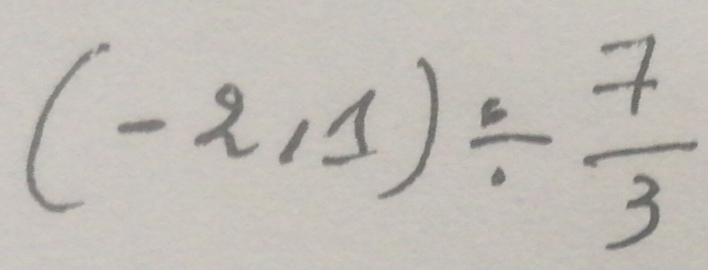 (-2,1)/  7/3 