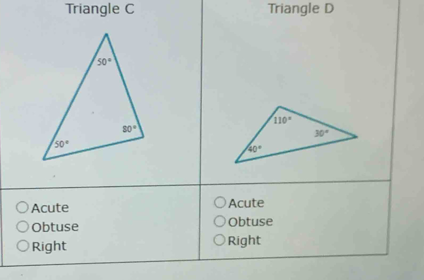 Triangle C Triangle D
Acute
Acute
Obtuse Obtuse
Right
Right