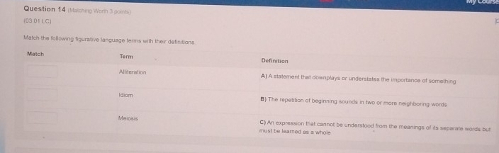 (Matching Worth 3 points) 
(03 01 LC) 
Match the following figurative language terms with their definitions