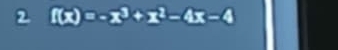 2 f(x)=-x^3+x^2-4x-4