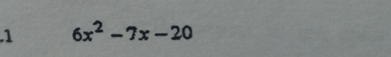 .1 6x^2-7x-20