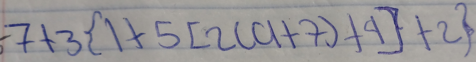 -7+3 1+5[2(a+7)+4]+2