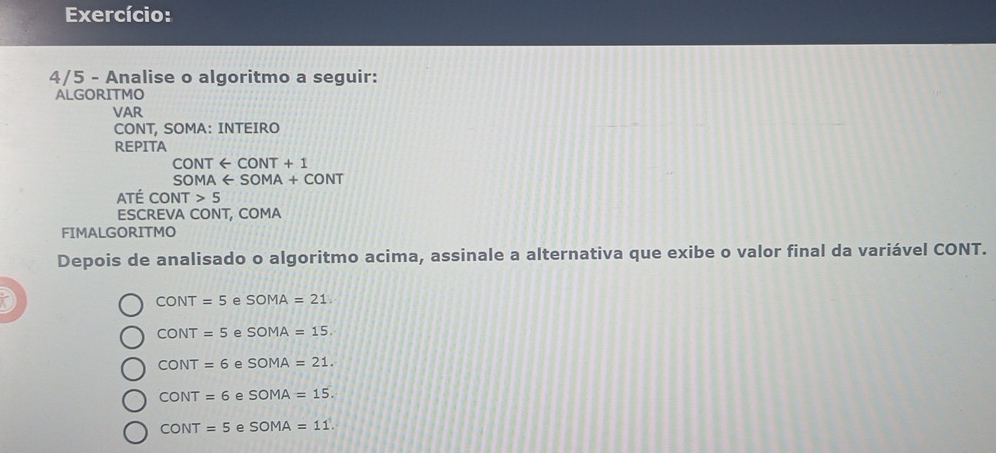 Resolvido:Exercício: 4/5 - Analise o algoritmo a seguir: ALGORITMO VAR ...