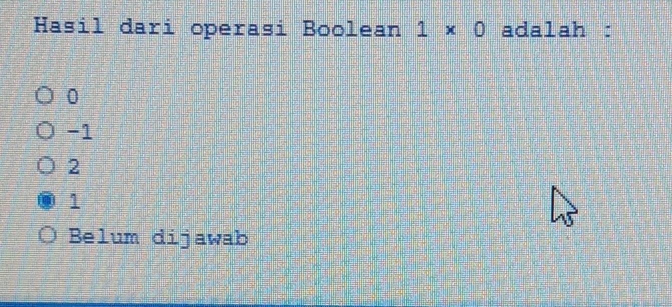 Hasil dari operasi Boolean 1* 0 adalah :
0
-1
2
1
Belum dijawab