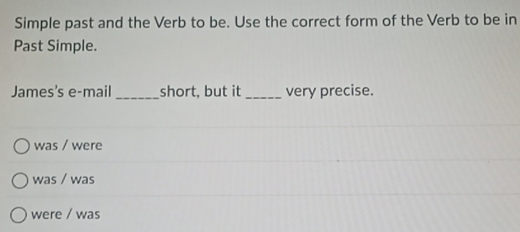 Resuelto:Simple past and the Verb to be. Use the correct form of the ...