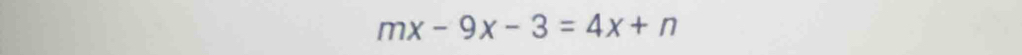 mx-9x-3=4x+n