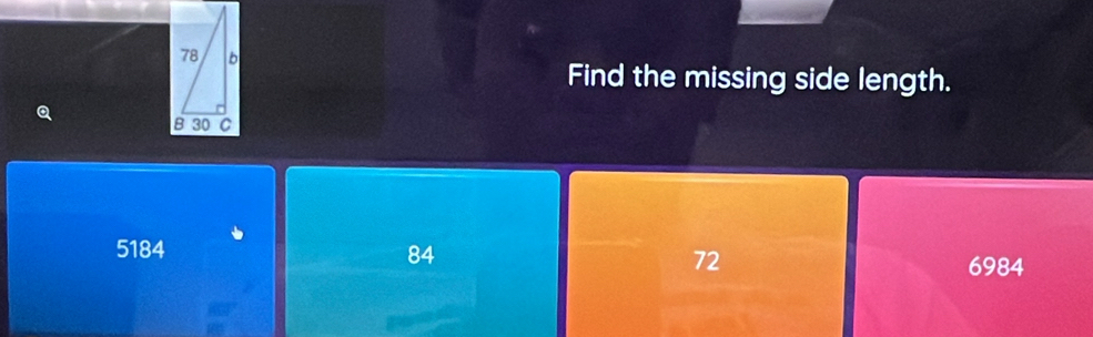 Find the missing side length.
5184 84 72 6984