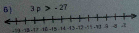 6 ) 3p>-27
-19 -18 -17 -16 -15 -14 -13 -12 -11 -10