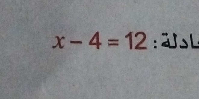 x-4=12 :sL