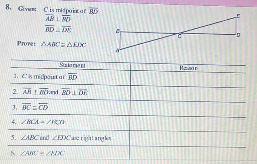 Given:    C is midpoint of overline BD
overline AB⊥ overline BD
overline BD⊥ overline DE
Prove: △ ABC≌ △ EDC