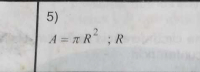 A=π R^2; R