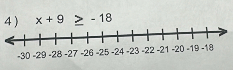 4 ) x+9≥ -18