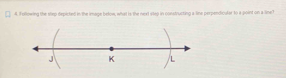 Following the step depicted in the image below, what is the next step in constructing a line perpendicular to a point on a line?