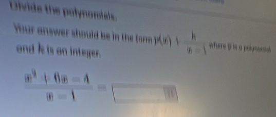 Divide the polynomials. 
Your answer should be in the mp(x)+ h/y-1  where is a polynomia 
and I is an integer.
 (a^3+6a-4)/a-1 =