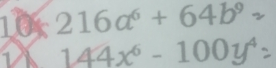 216a^6+64b^9
1 144x^6-100y^4