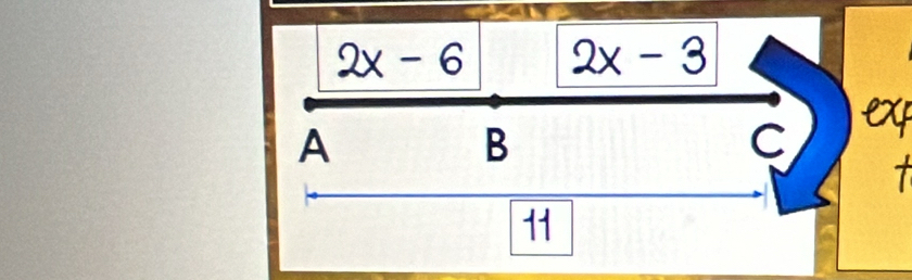 2x-6 2x-3
A 
B 
C ex 
7 
11