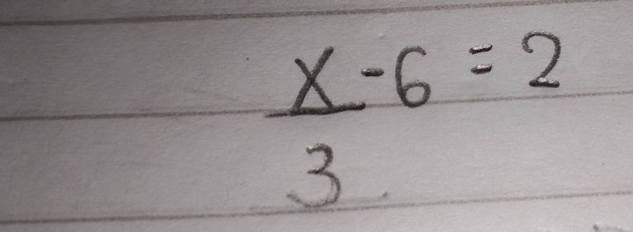  x/3 -6=2