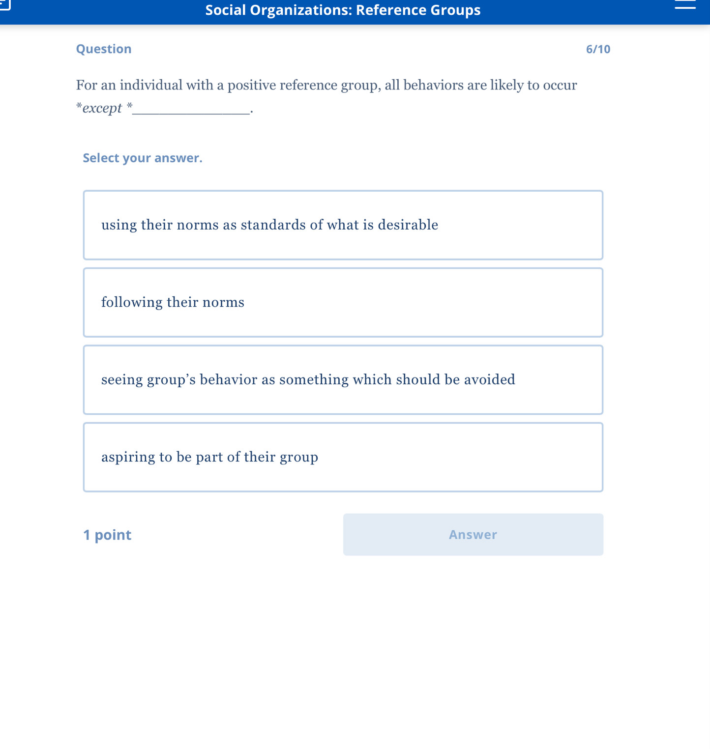 Solved: Social Organizations: Reference Groups Question 6/10 For an ...