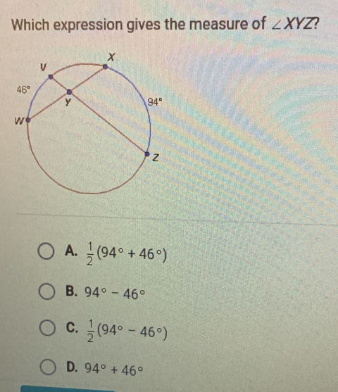 Which expression gives the measure of ∠ XYZ
A.  1/2 (94°+46°)
B. 94°-46°
C.  1/2 (94°-46°)
D. 94°+46°