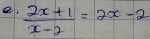  (2x+1)/x-2 =2x-2