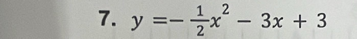 y=- 1/2 x^2-3x+3