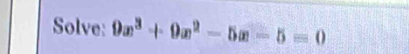 Solve: 9x^3+9x^2-5x-5=0