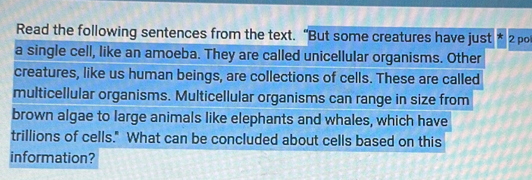 Solved: Read the following sentences from the text.“But some creatures ...