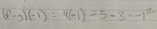 (f-g)(-1)=4(-1)-5-3--1^2