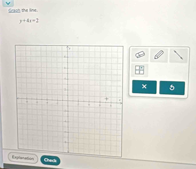 Graph the line.
y+4x=2
× 
Check