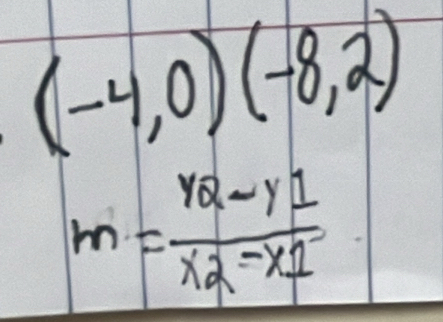 (-4,0)(-8,2)
m=frac y_Q-y_1x_Q-x_1