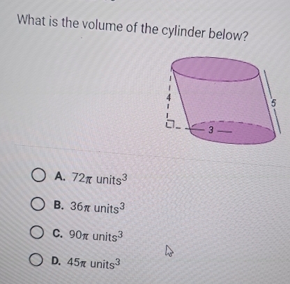 Solved: What is the volume of the cylinder below? A. 72π units^3 B. 36π ...