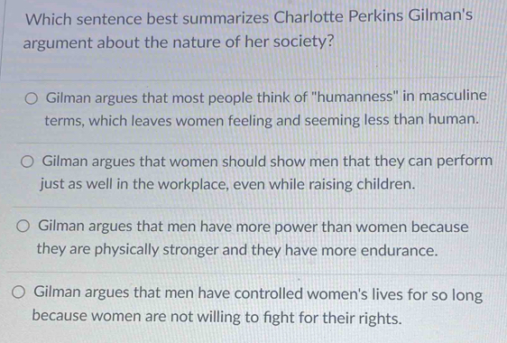 Solved: Which sentence best summarizes Charlotte Perkins Gilman's ...