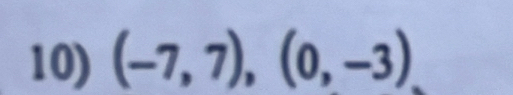 (-7,7), (0,-3)