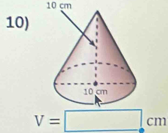 10 cm
10)
V=□ cm