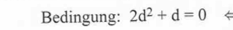 Bedingung: 2d^2+d=0