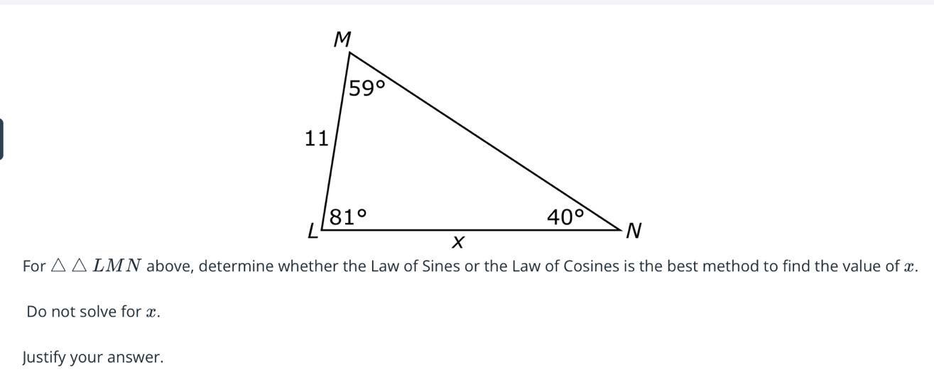 For △ △ LMN
Do not solve for x.
Justify your answer.