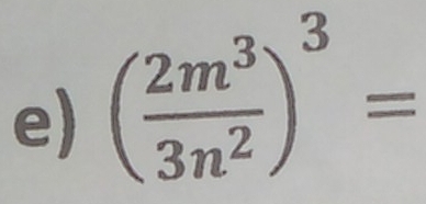 ( 2m^3/3n^2 )^3=