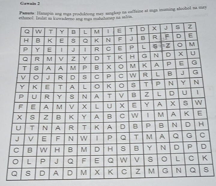 Gawain 2 
Panuto: Hanapin ang mga produktong may sangkap na caffeine at mga inuming alcohol na may 
na salita.