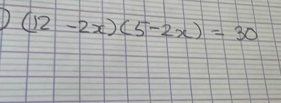 (12-2x)(5-2x)=30